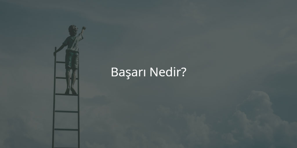 Başarı Nedir?