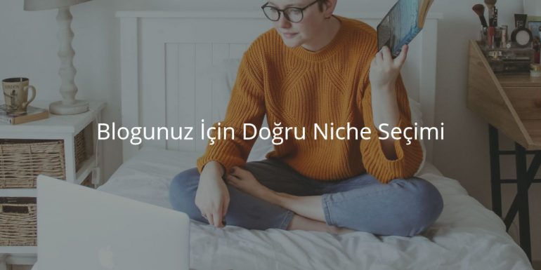 Blogunuz İçin Doğru Niche Seçimi