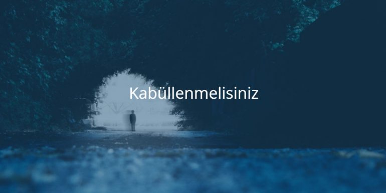 Kabüllenmelisiniz