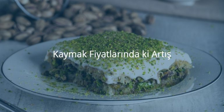 Kaymak Fiyatlarında ki Artış