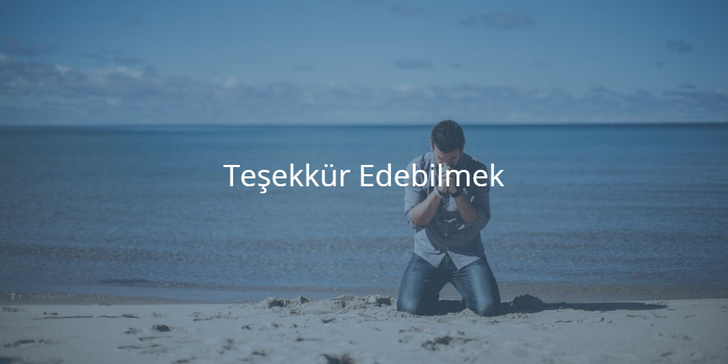 Teşekkür Edebilmek