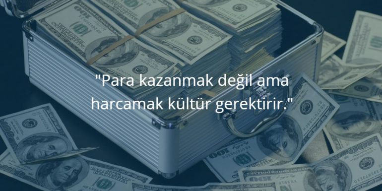 Para harcamak kültür gerektirir