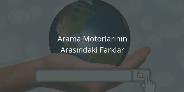 Arama Motorlarının Arasındaki Farklar