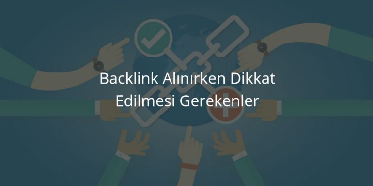 Backlink Alınırken Dikkat Edilmesi Gerekenler