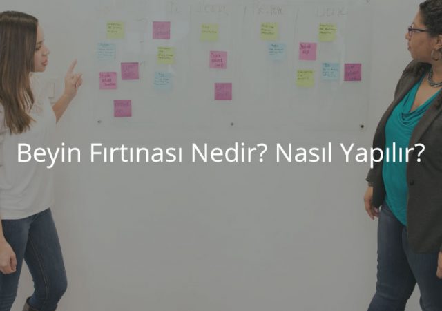 Beyin Fırtınası Nedir? Nasıl Yapılır?