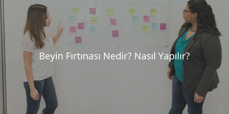 Beyin Fırtınası Nedir? Nasıl Yapılır?