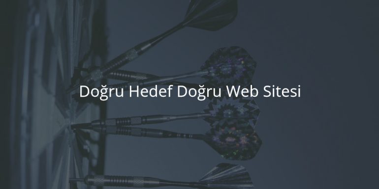 Doğru Hedef Doğru Web Sitesi
