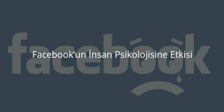 Facebook’un İnsan Psikolojisine Etkisi