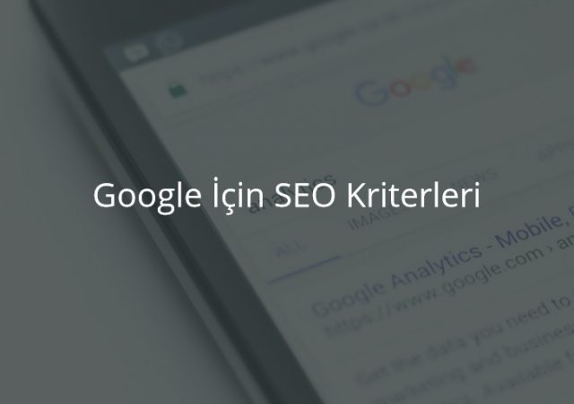 Google İçin SEO Kriterleri
