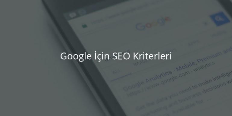 Google İçin SEO Kriterleri