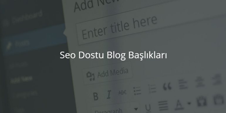 Seo Dostu Blog Başlıkları