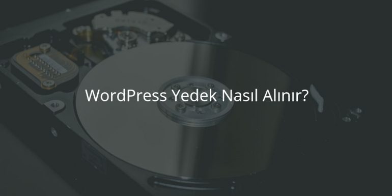 WordPress Yedek Nasıl Alınır?