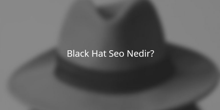 Black Hat Seo Nedir?