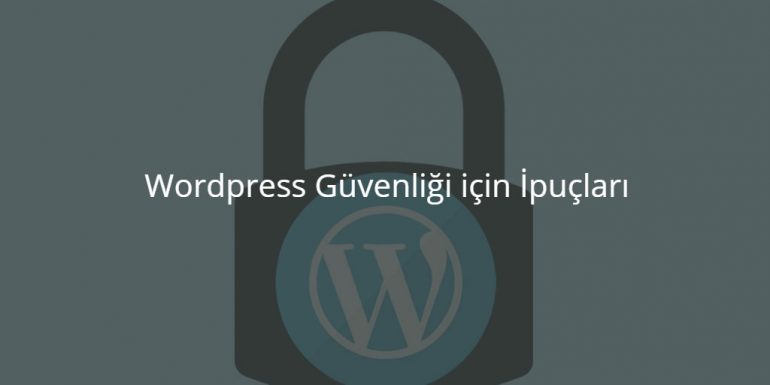 Wordpress Güvenliği için İpuçları