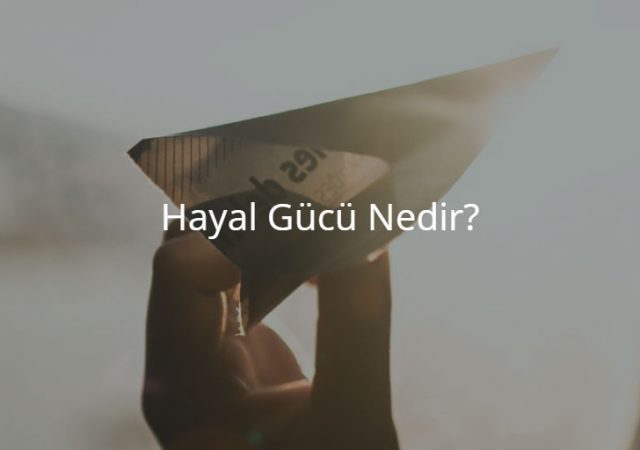 Hayal Gücü Nedir?