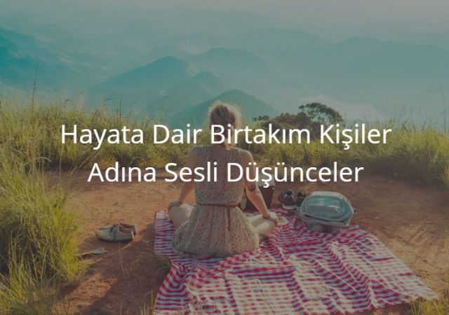 Hayata Dair Birtakım Kişiler Adına Sesli Düşünceler