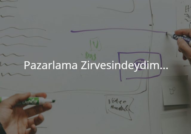 Pazarlama Zirvesindeydim...