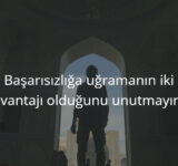 Başarısızlığa uğramanın iki avantajı olduğunu unutmayın!